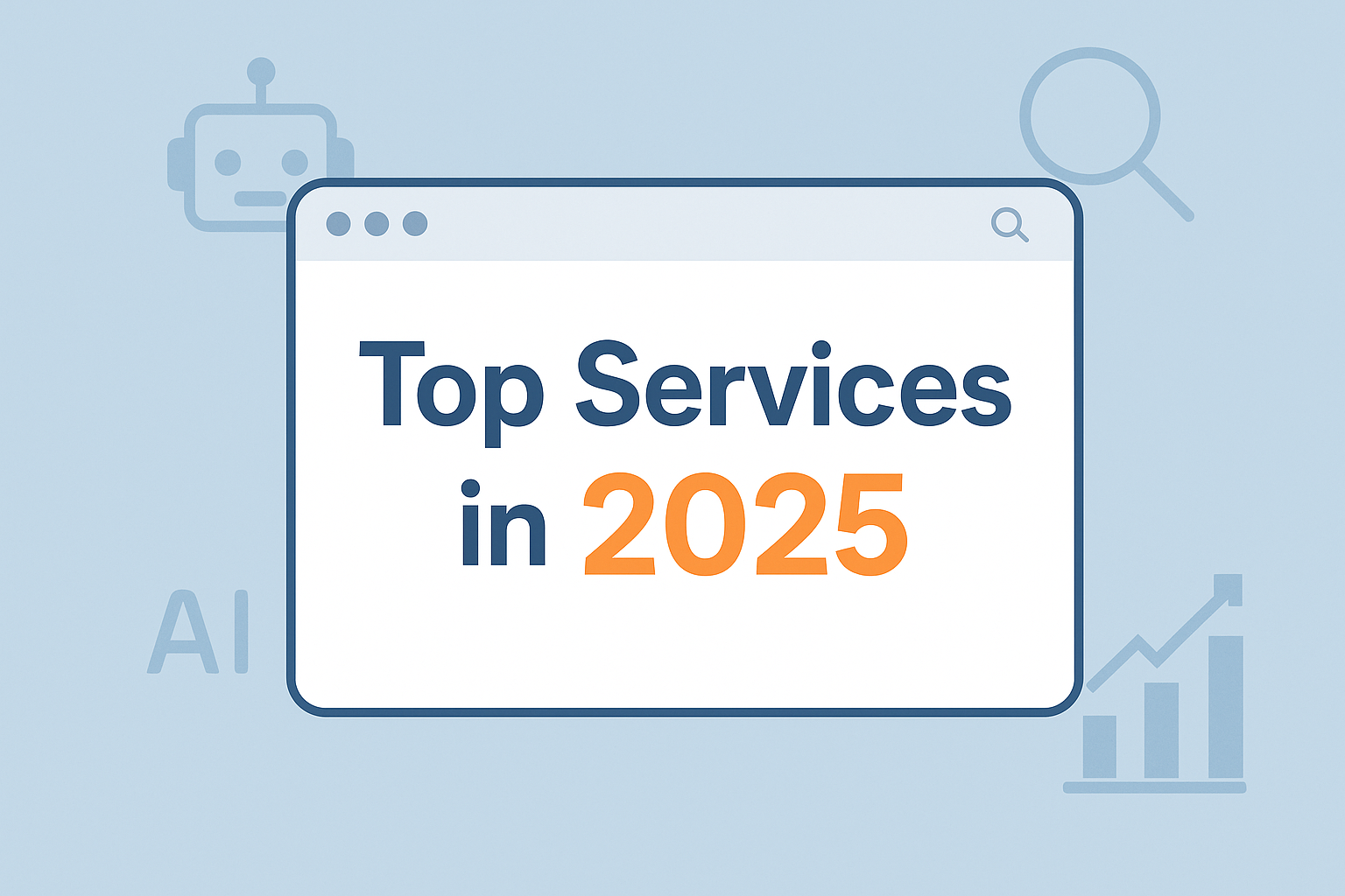 A flat-style digital illustration of a web browser window displaying the title “Top Services in 2025” with the year in bright orange. Background features subtle AI-themed icons including a robot, magnifying glass, and bar chart, all in a minimalist blue color palette.